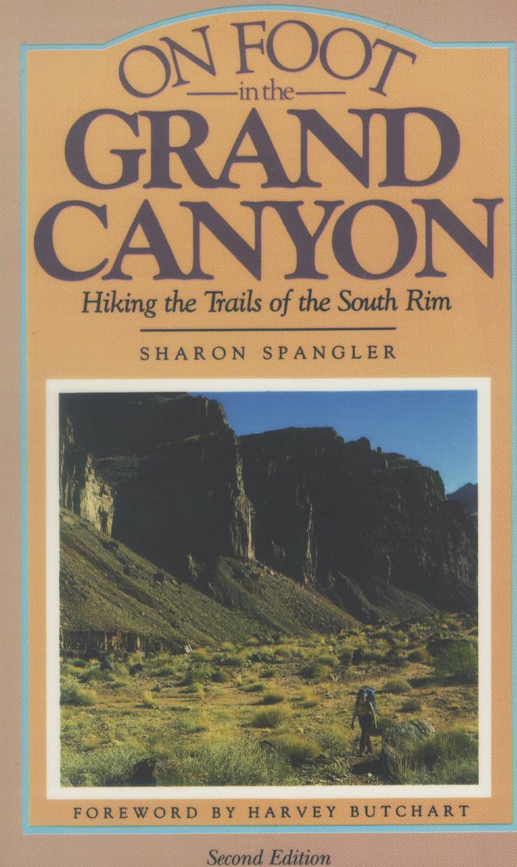 ON FOOT IN THE GRAND CANYON: hiking the trails of the South Rim. 